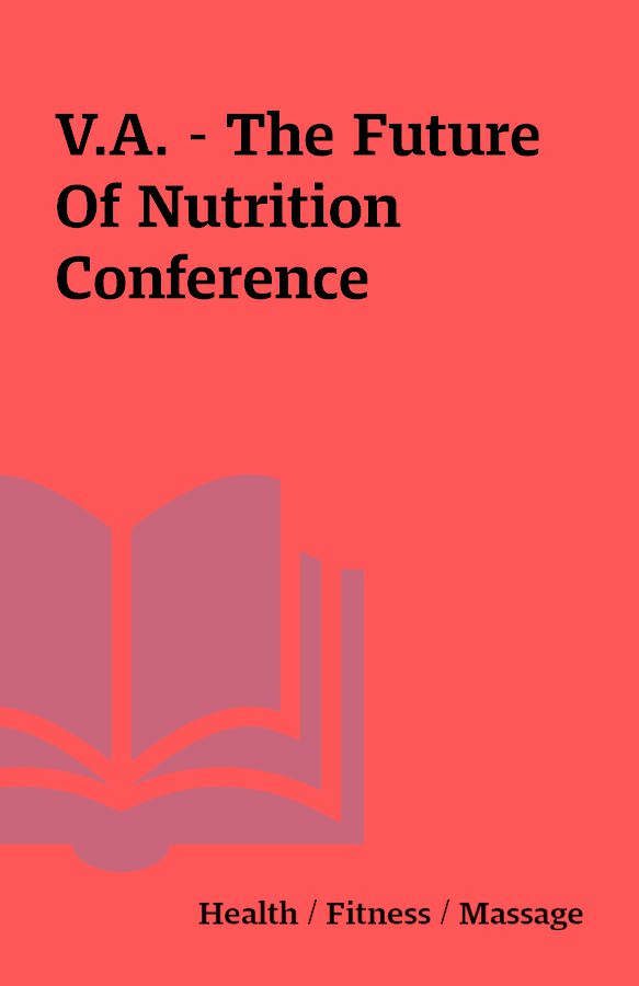 V.A. The Future Of Nutrition Conference Shareknowledge Central