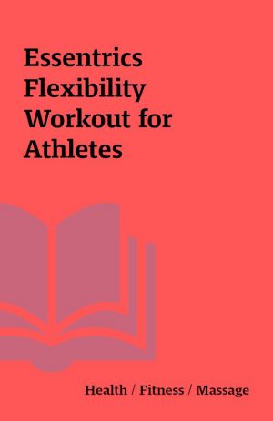 Essentrics Flexibility Workout for Athletes