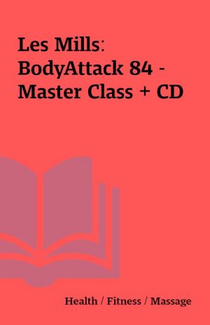 Les Mills: BodyAttack 84 – Master Class + CD