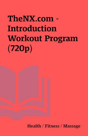 TheNX.com – Introduction Workout Program (720p)