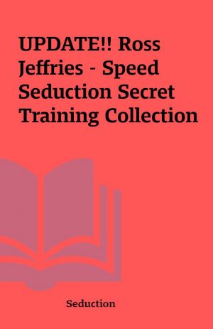 UPDATE!! Ross Jeffries – Speed Seduction Secret Training Collection