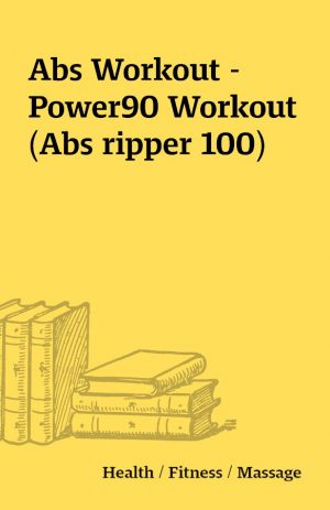 Abs Workout – Power90 Workout (Abs ripper 100)