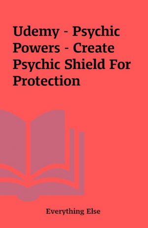 Udemy – Psychic Powers – Create Psychic Shield For Protection