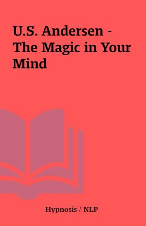 U.S. Andersen – The Magic in Your Mind