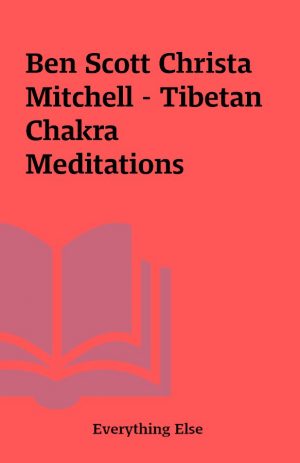 Ben Scott Christa Mitchell – Tibetan Chakra Meditations