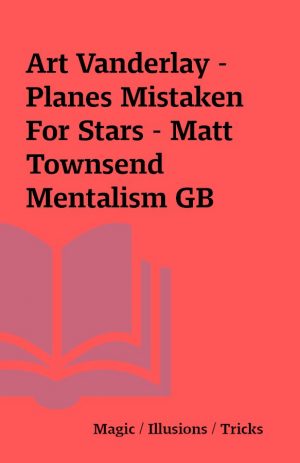 Art Vanderlay – Planes Mistaken For Stars – Matt Townsend Mentalism GB