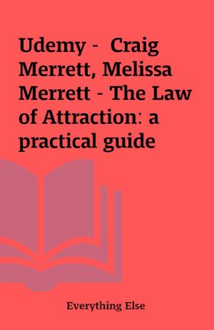 Udemy –  Craig Merrett, Melissa Merrett – The Law of Attraction: a practical guide