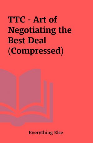 TTC – Art of Negotiating the Best Deal (Compressed)