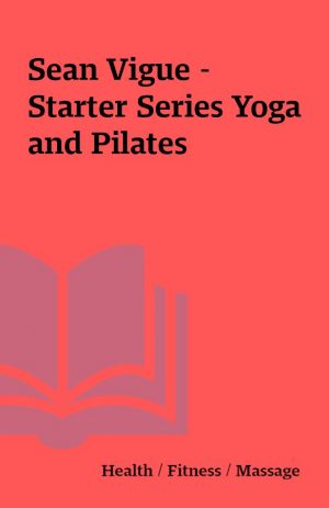 Sean Vigue – Starter Series Yoga and Pilates