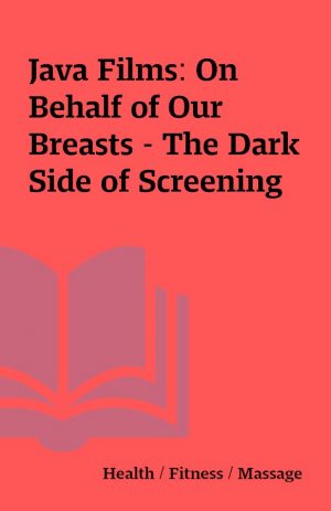 Java Films: On Behalf of Our Breasts – The Dark Side of Screening