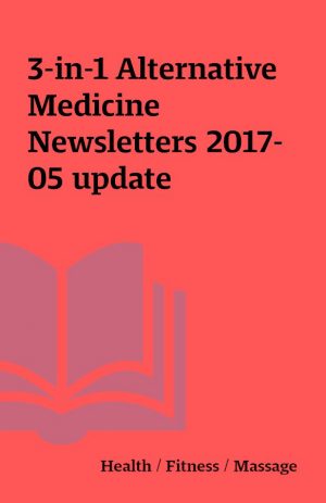 3-in-1 Alternative Medicine Newsletters 2017-05 update