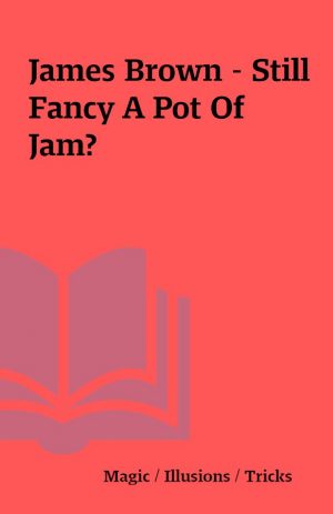 James Brown – Still Fancy A Pot Of Jam?