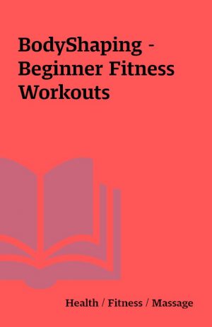 BodyShaping – Beginner Fitness Workouts