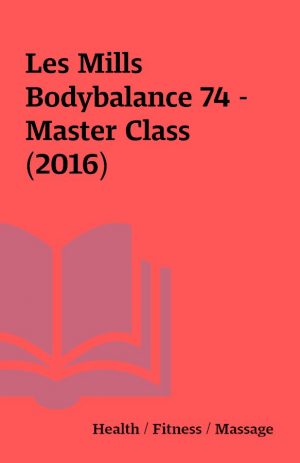 Les Mills Bodybalance 74 – Master Class (2016)