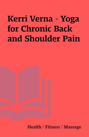 Kerri Verna – Yoga for Chronic Back and Shoulder Pain