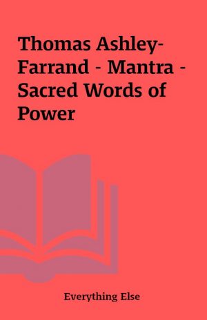 Thomas Ashley-Farrand – Mantra – Sacred Words of Power