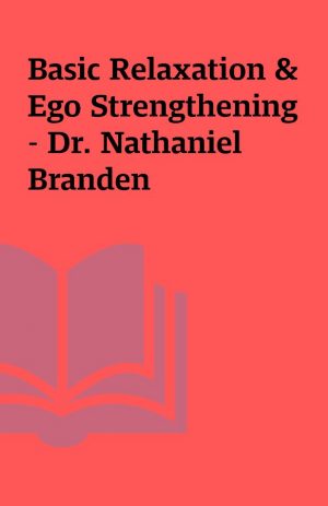 Basic Relaxation & Ego Strengthening – Dr. Nathaniel Branden