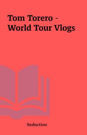 Tom Torero – World Tour Vlogs