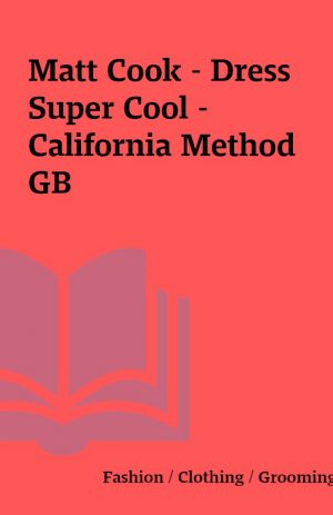 Matt Cook – Dress Super Cool – California Method GB