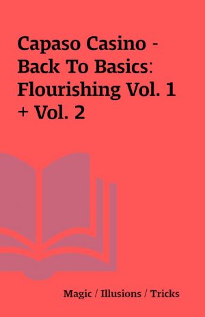 Capaso Casino – Back To Basics: Flourishing Vol. 1 + Vol. 2