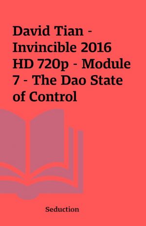 David Tian – Invincible 2016 HD 720p – Module 7 – The Dao State of Control