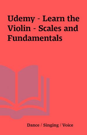 Udemy – Learn the Violin – Scales and Fundamentals