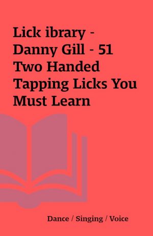 Lick ibrary – Danny Gill – 51 Two Handed Tapping Licks You Must Learn