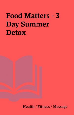 Food Matters – 3 Day Summer Detox