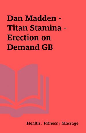 Dan Madden – Titan Stamina – Erection on Demand GB