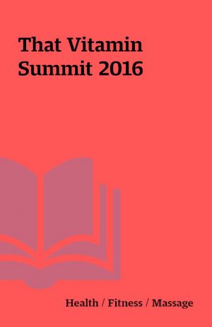 That Vitamin Summit 2016