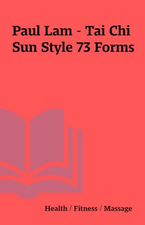 Paul Lam – Tai Chi Sun Style 73 Forms