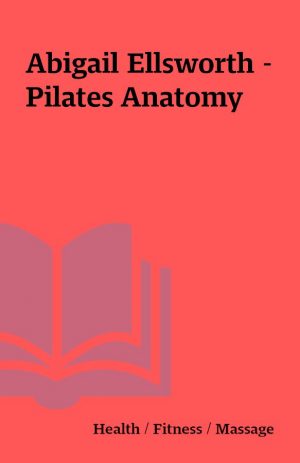 Abigail Ellsworth – Pilates Anatomy