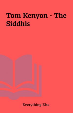 Tom Kenyon – The Siddhis