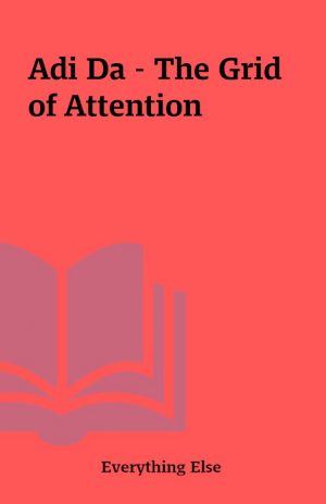 Adi Da – The Grid of Attention