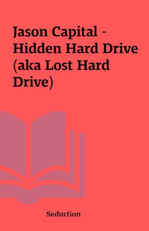 Jason Capital – Hidden Hard Drive (aka Lost Hard Drive)