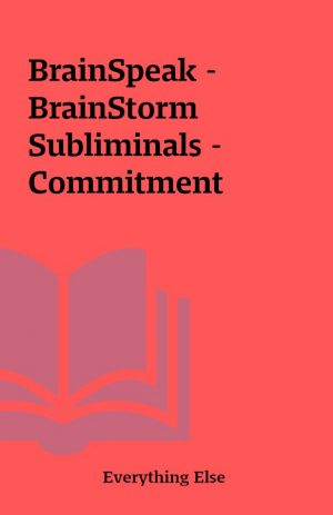 BrainSpeak – BrainStorm Subliminals – Commitment