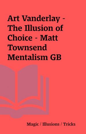 Art Vanderlay – The Illusion of Choice – Matt Townsend Mentalism GB
