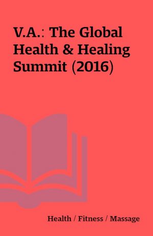 V.A.: The Global Health & Healing Summit (2016)