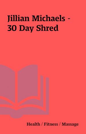 Jillian Michaels – 30 Day Shred