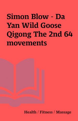 Simon Blow – Da Yan Wild Goose Qigong The 2nd 64 movements