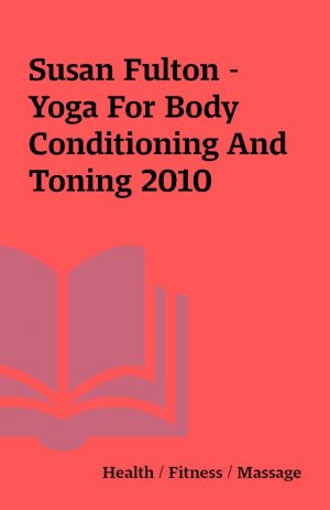 Susan Fulton – Yoga For Body Conditioning And Toning 2010