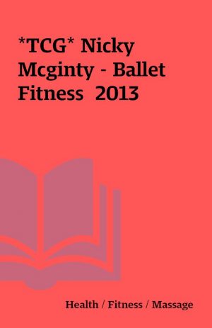 *TCG* Nicky Mcginty – Ballet Fitness  2013