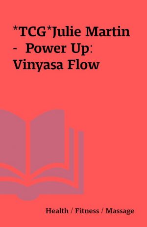 *TCG*Julie Martin –  Power Up: Vinyasa Flow