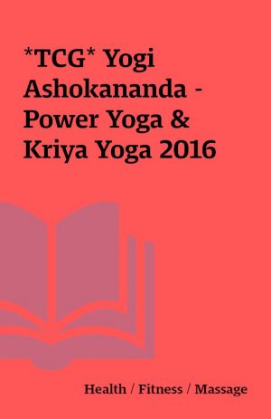 *TCG* Yogi Ashokananda –  Power Yoga & Kriya Yoga 2016