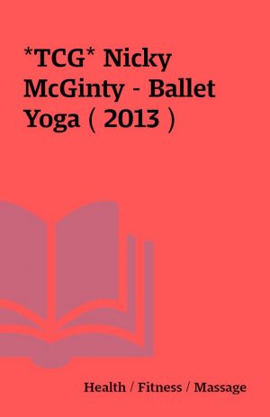 *TCG* Nicky McGinty – Ballet Yoga ( 2013 )