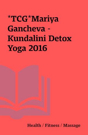 *TCG*Mariya Gancheva –  Kundalini Detox Yoga 2016