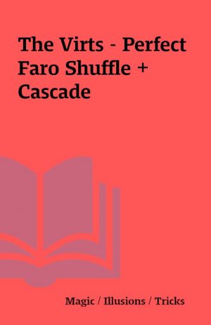 The Virts – Perfect Faro Shuffle + Cascade
