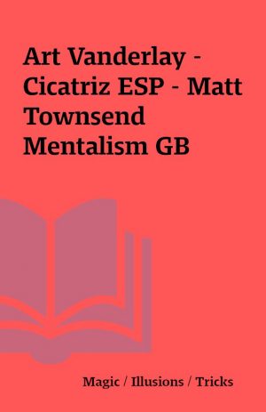 Art Vanderlay – Cicatriz ESP – Matt Townsend Mentalism GB