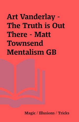 Art Vanderlay – The Truth is Out There – Matt Townsend Mentalism GB