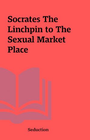 Socrates The Linchpin to The Sexual Market Place